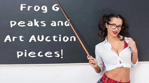 FROG G PEAKS AND ART AUCTION PIECES!