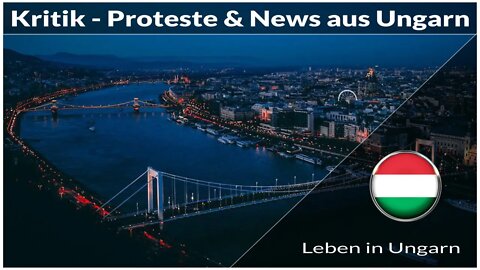 Kritik und Proteste und News aus Ungarn - Leben in Ungarn