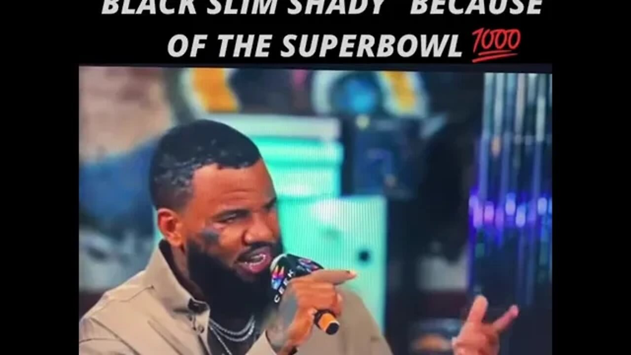 The Black Slim Shady - The Game dissed Eminem because of the Super Bowl