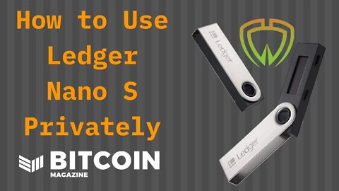 How to Set Up and Use Ledger Nano S Privately (FT. Wasabi Wallet)