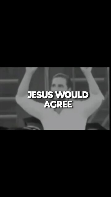 JESUS WOULD AGREE