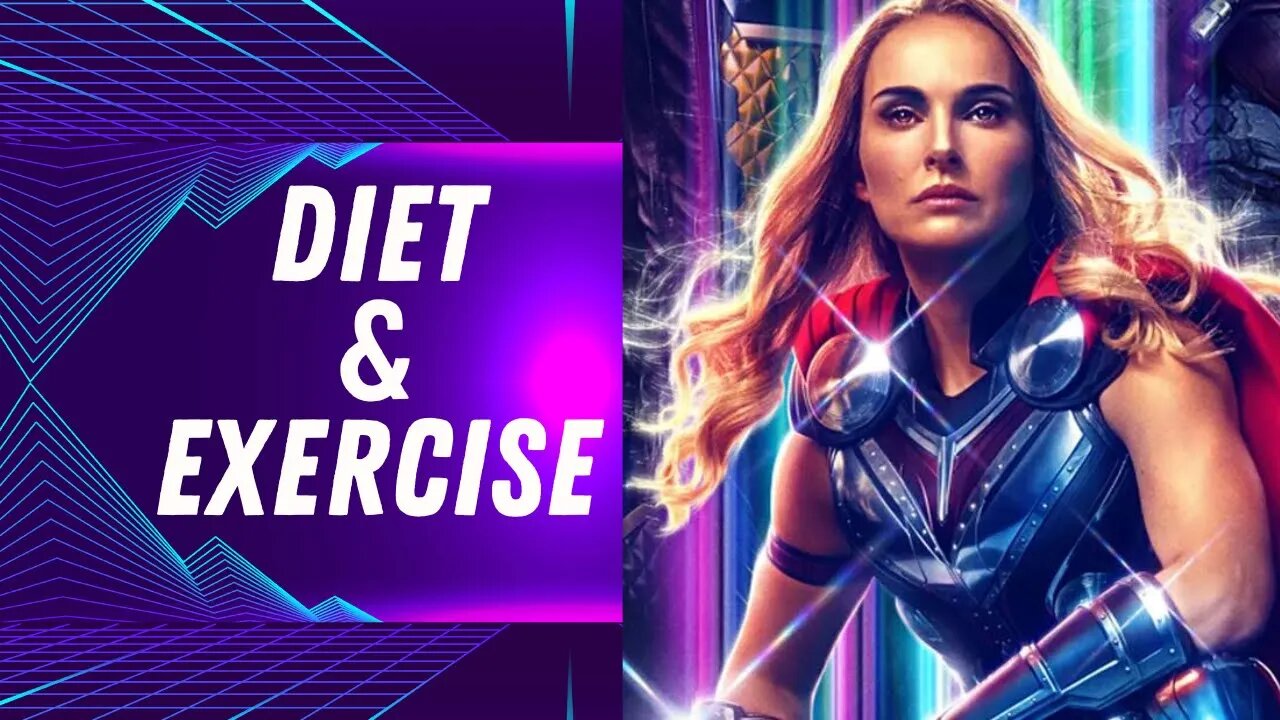 Natalie Portman's diet and exercise changes for Thor Love and Thunder Jane Foster's dieting strategy