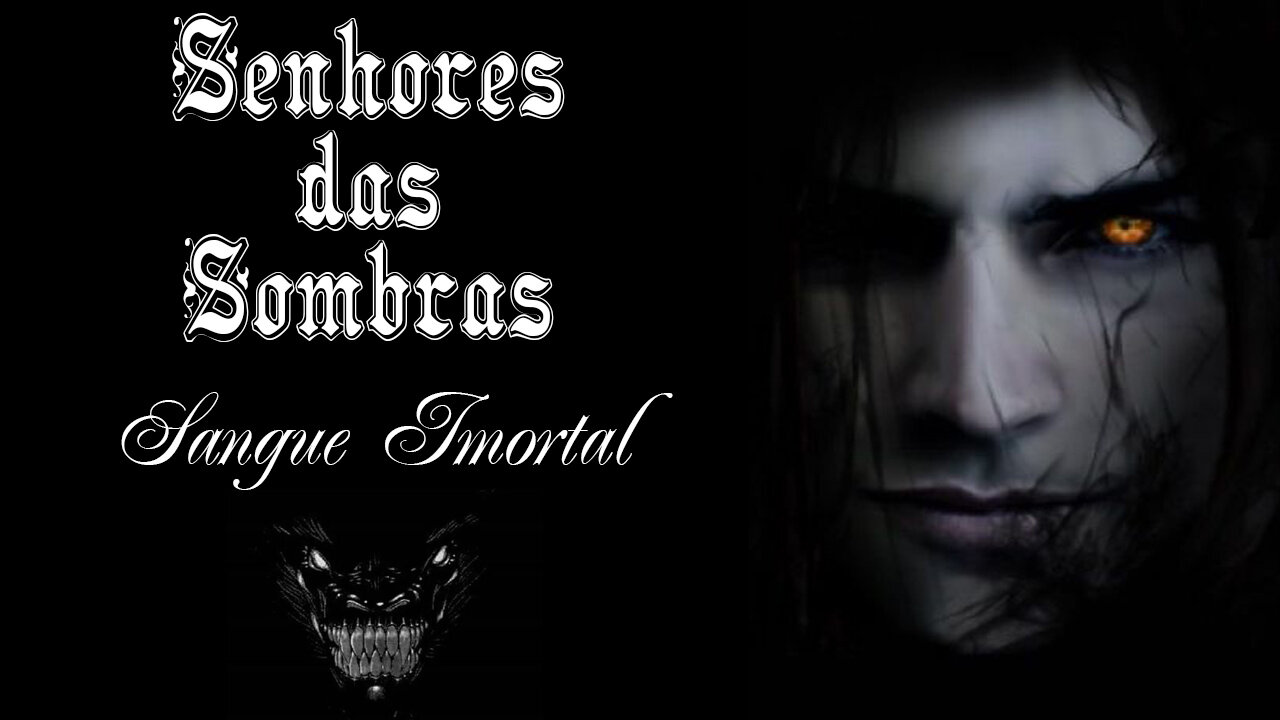 Sangue Imortal - Senhores das Sombras - Cap 01