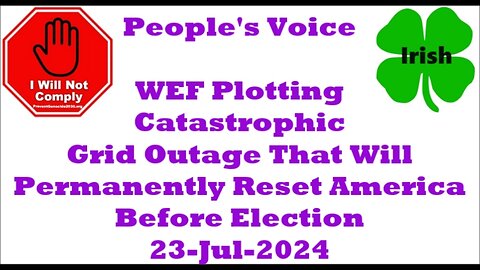 WEF Plotting Catastrophic Grid Outage That Will Permanently Reset America B4 Election 23-Jul-2024