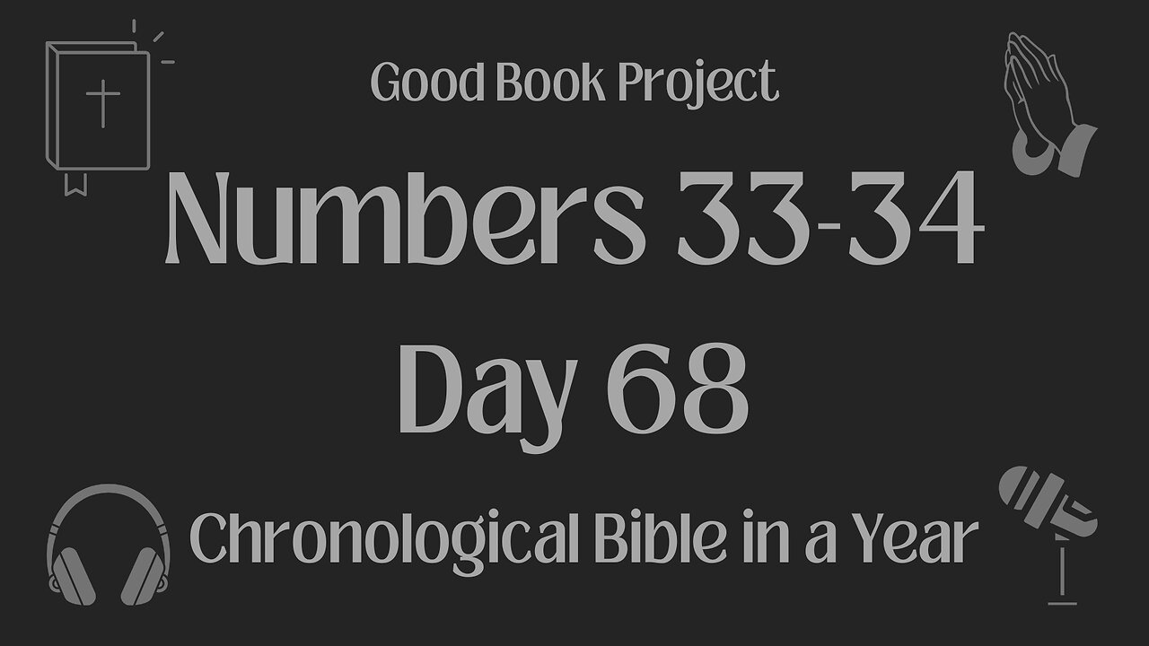 Chronological Bible in a Year 2023 - March 9, Day 68 - Numbers 33-34