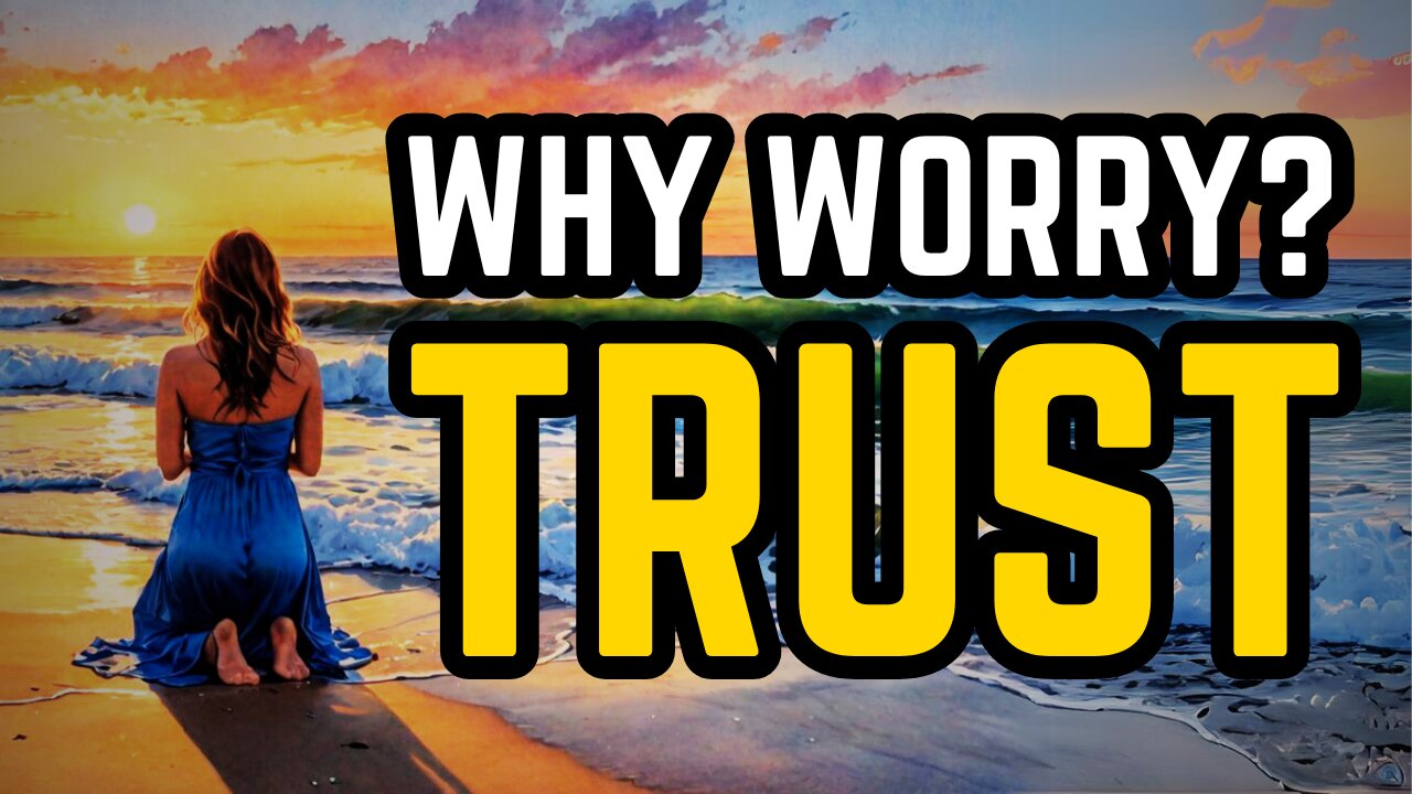 Why Worry? Trust God's Provision (Matthew 6:31-34)