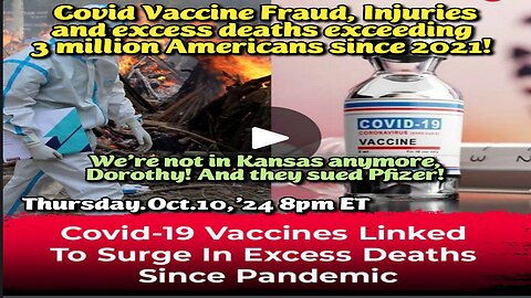 ON DEMAND! From- Oct.10,'24: Covid Vaccine Fraud Injury and Death PART ONE. CDC reports over 3 Million Dead and Injured by Covid-19 Vaccines.. Only PFIZER and MODERNA disagree. Johnson and Johnson pulls the plug on its vax.