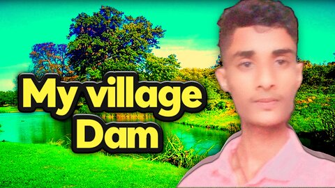 My first time village dam ki pas blog