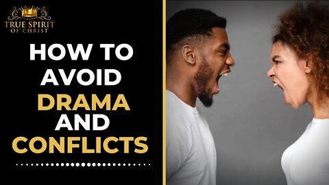 How to Avoid Drama and Conflicts