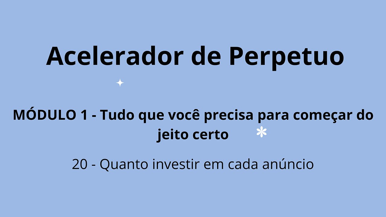 MÓDULO 1 - Aula 20 - Quanto investir em cada anúncio