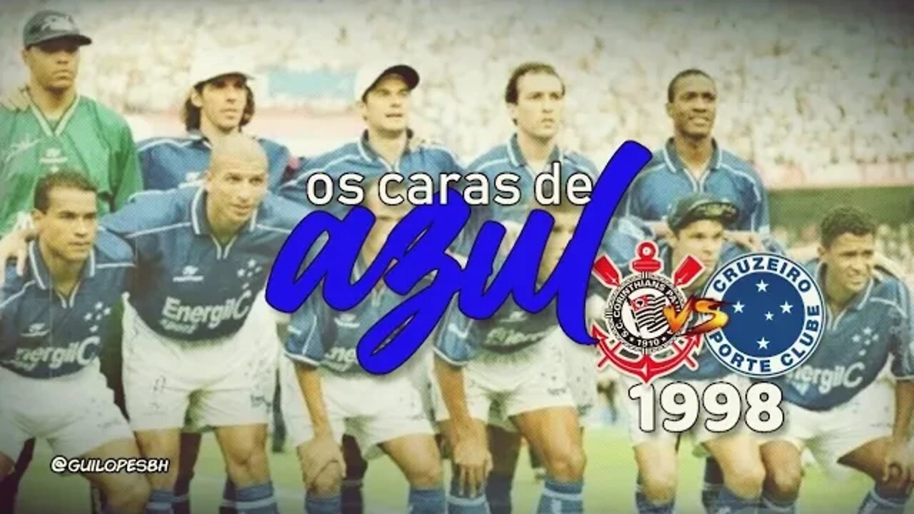 Corinthians 1x1 Cruzeiro (Brasileiro 1998) Os caras de azul - Ep. 8