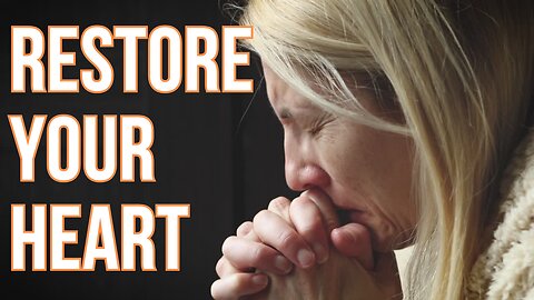 Restore Your Heart with God's Love