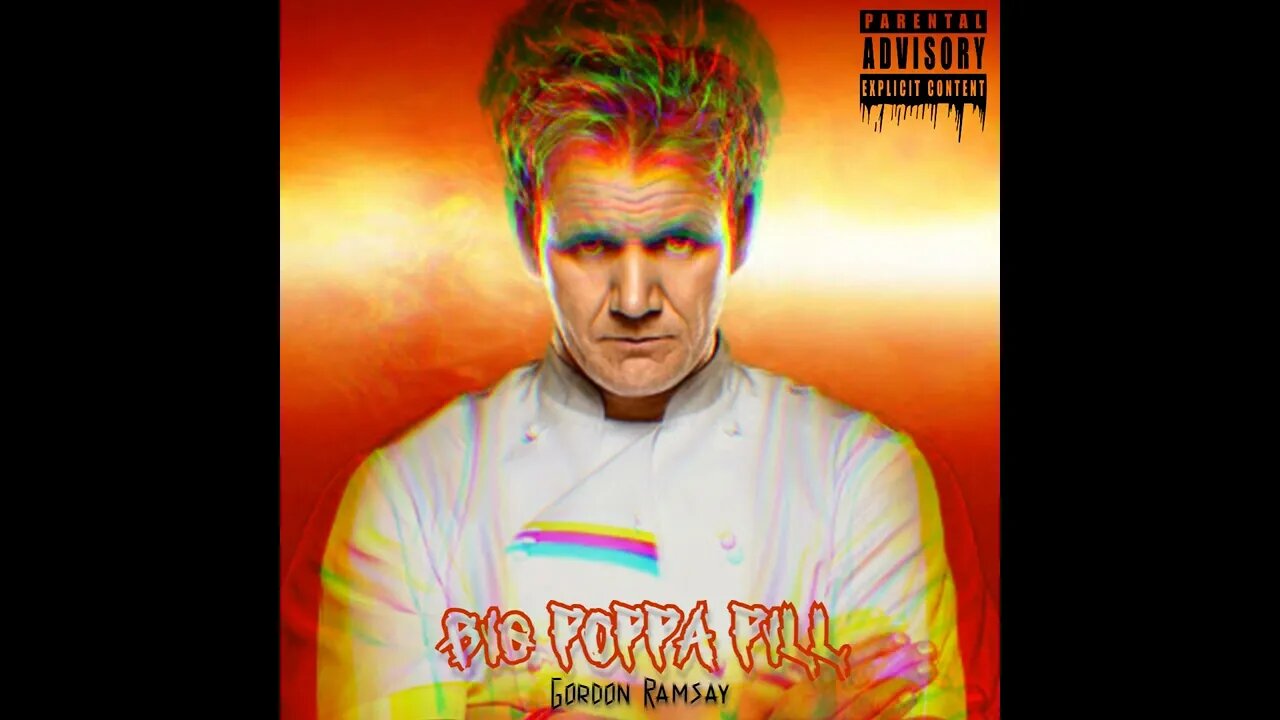 BiG PoPPa PiLL - GoRdoN RaMsaY