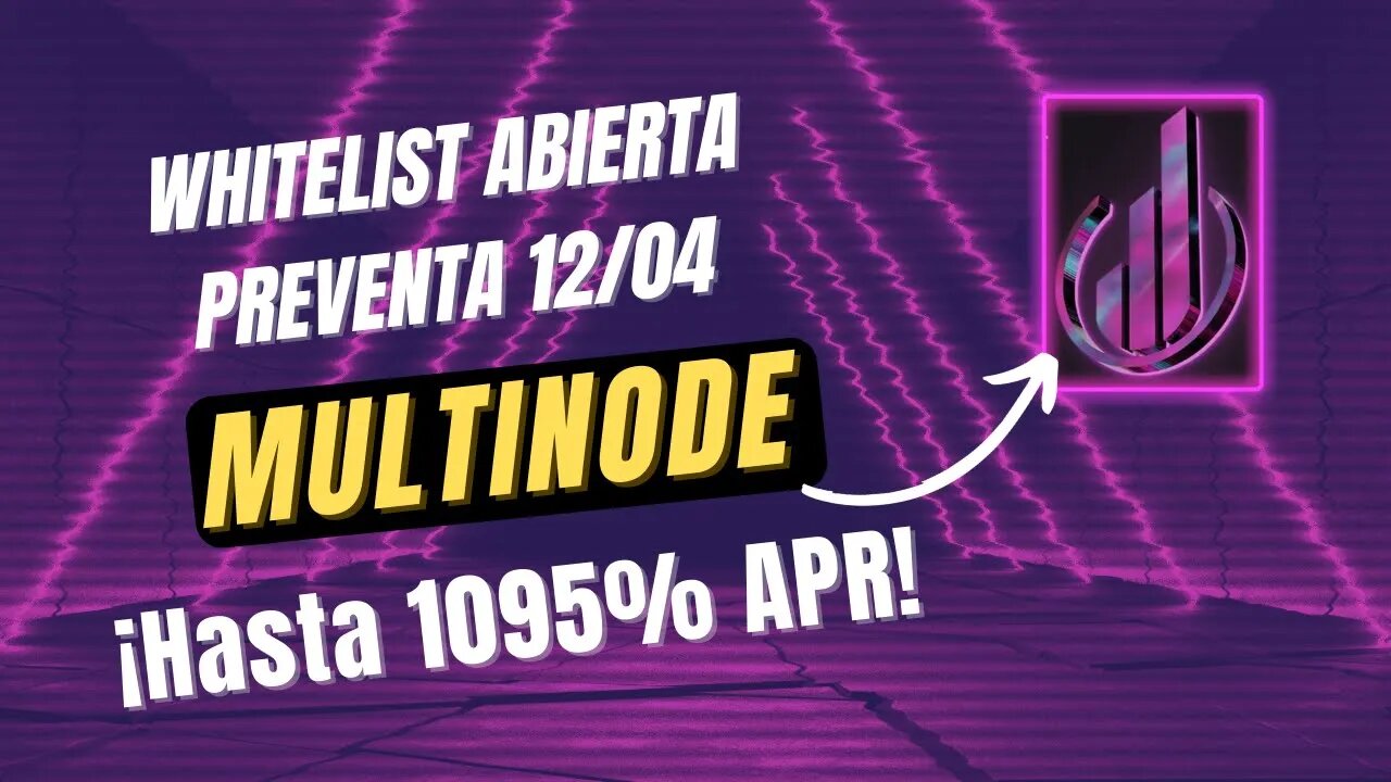 MULTINODE español 🤑🤑 1095% de APR en PREVENTA WHITELIST abierta