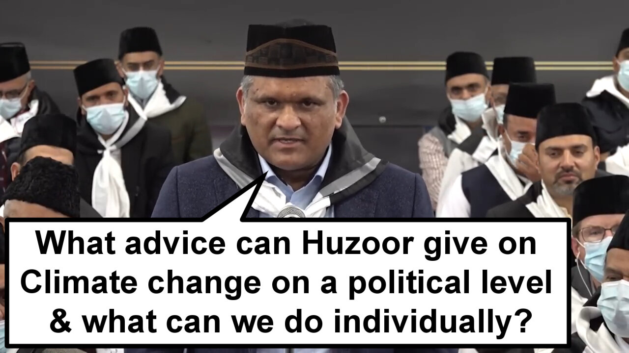 What advice can Huzoor give on Climate change on a political level & what can we do individually?