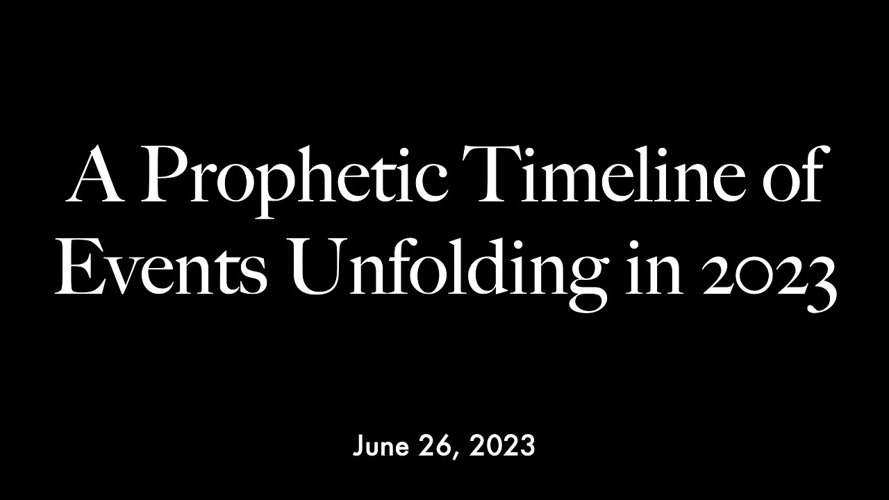 A Prophetic Timeline of Events Unfolding in 2023