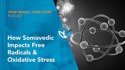 How Somavedic Impacts Free Radicals and Oxidative Stress