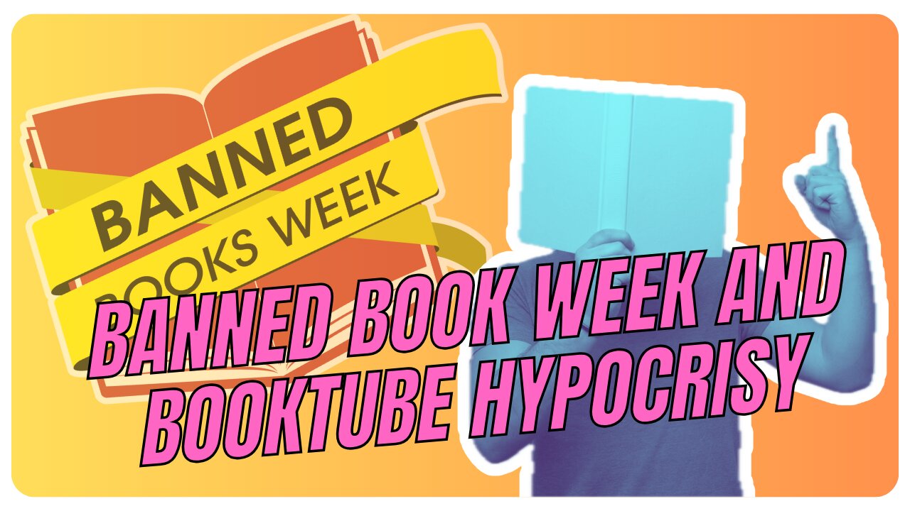 Banned Book Week and Booktube Hypocrisy