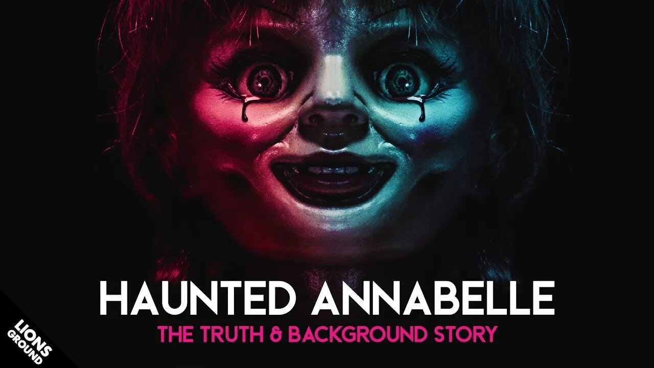 The Haunted Annabelle Doll: Escape From the Museum or Urban Legend?