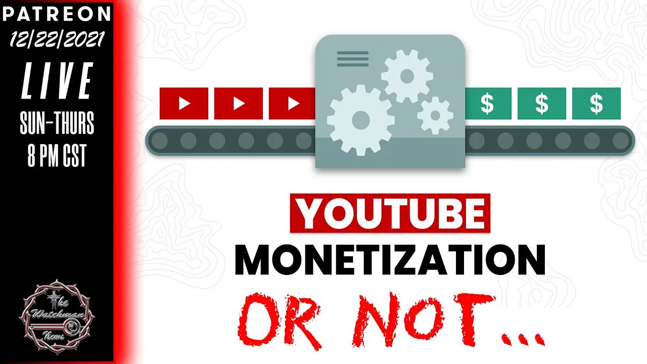 The Watchman News - Youtube Has Shadow Monetized My Channel And Taken Super Chats - How You Can Help