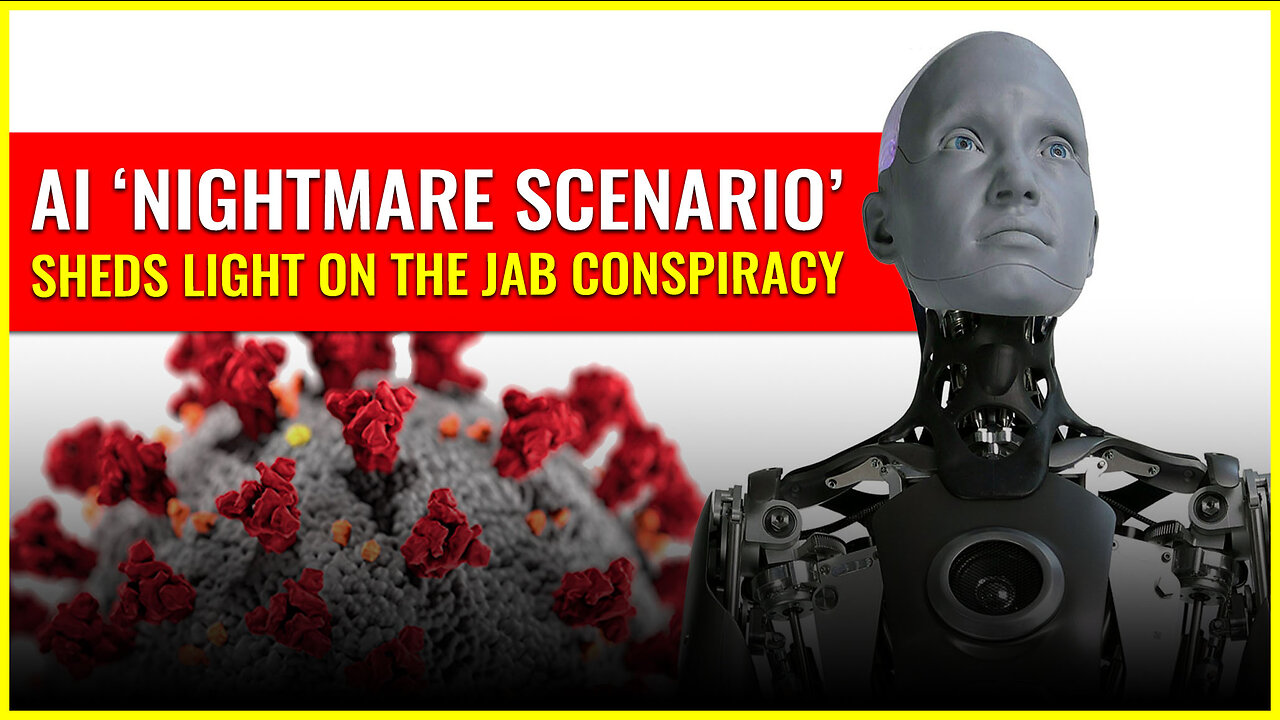 AI ‘nightmare scenario’ sheds light on the jab conspiracy