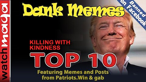 Killing With Kindness: TOP 10 MEMES