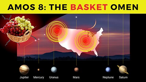 🔎Watching as the “Basket of Summer Fruit” Prophecy Unfolds