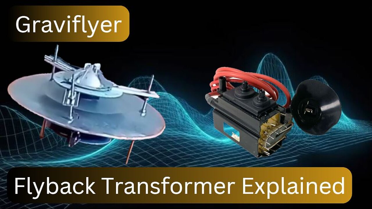 Graviflyer #14 "Flyback Transformer Explained"