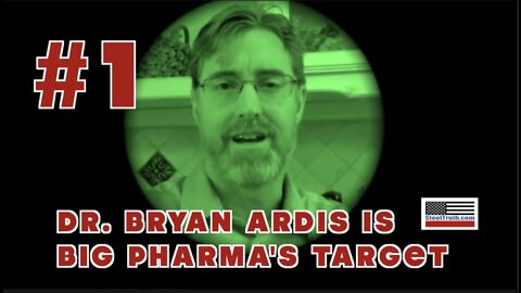 BREAKING NEWS: DR. BRYAN ARDIS #1 ON BIG PHARMA ASSASINATION LIST