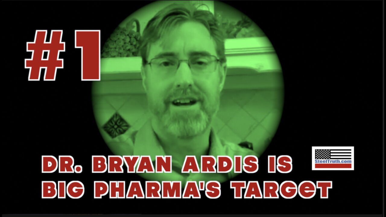 BREAKING NEWS: DR. BRYAN ARDIS #1 ON BIG PHARMA ASSASINATION LIST