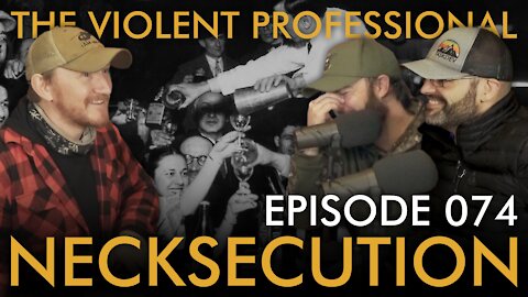 EPISODE 074: Necksecution
