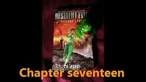 Resident Evil Caliban Cove, chapter seventeen