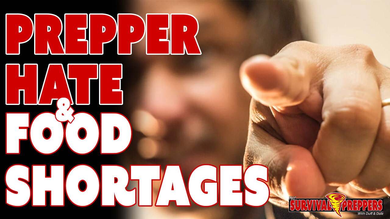 Prepper Hate & Food Shortages