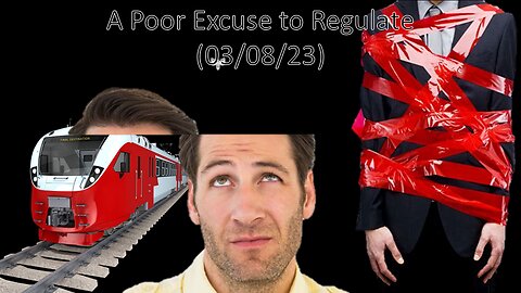 A Poor Excuse to Regulate | Liberals "Think" (03/08/23)