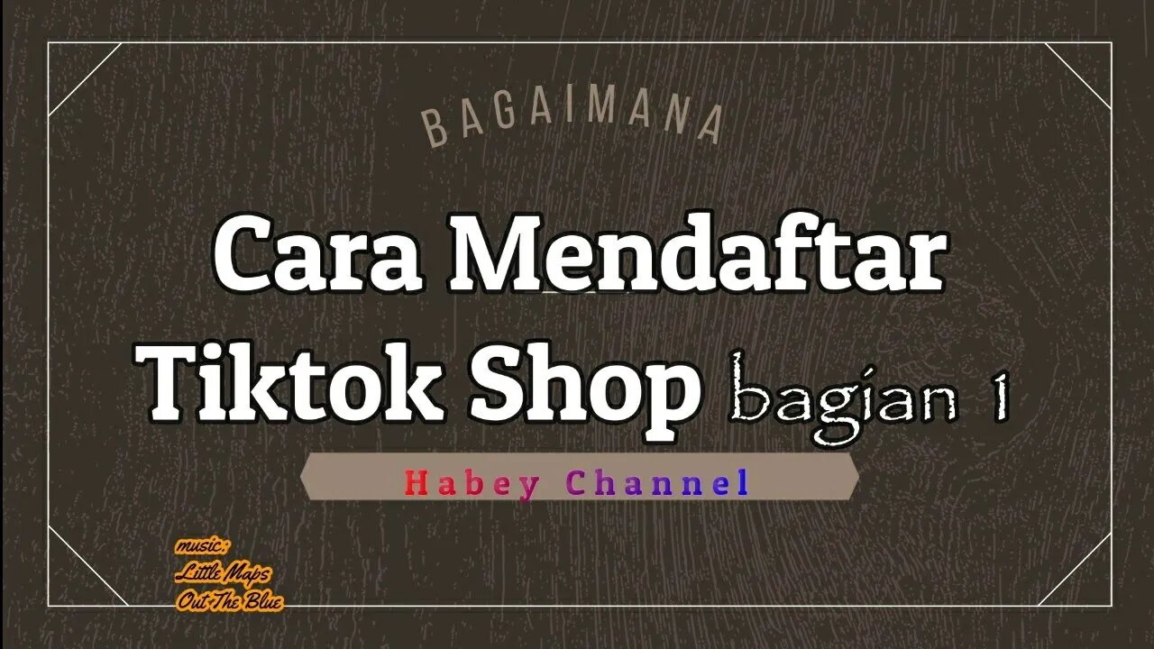 Tutorial Cara Membuat atau Daftar Akun Tiktok Shop 1