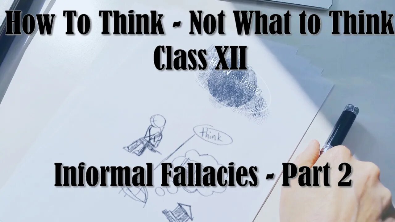 How to Think | Informal Fallacies Part 2 | Episode XII | Academy of Hope