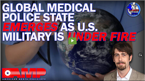 Global Medical Police State Emerges as U.S. Military Is Under Fire | Liberty Hour