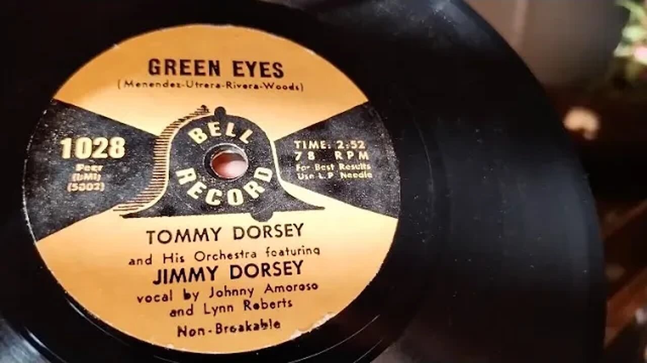 Green Eyes ~ Tommy Dorsey / Jimmy Dorsey Johnny Amoroso / Lynn Roberts ~ 7" Bell 78rpm Vinyl Record