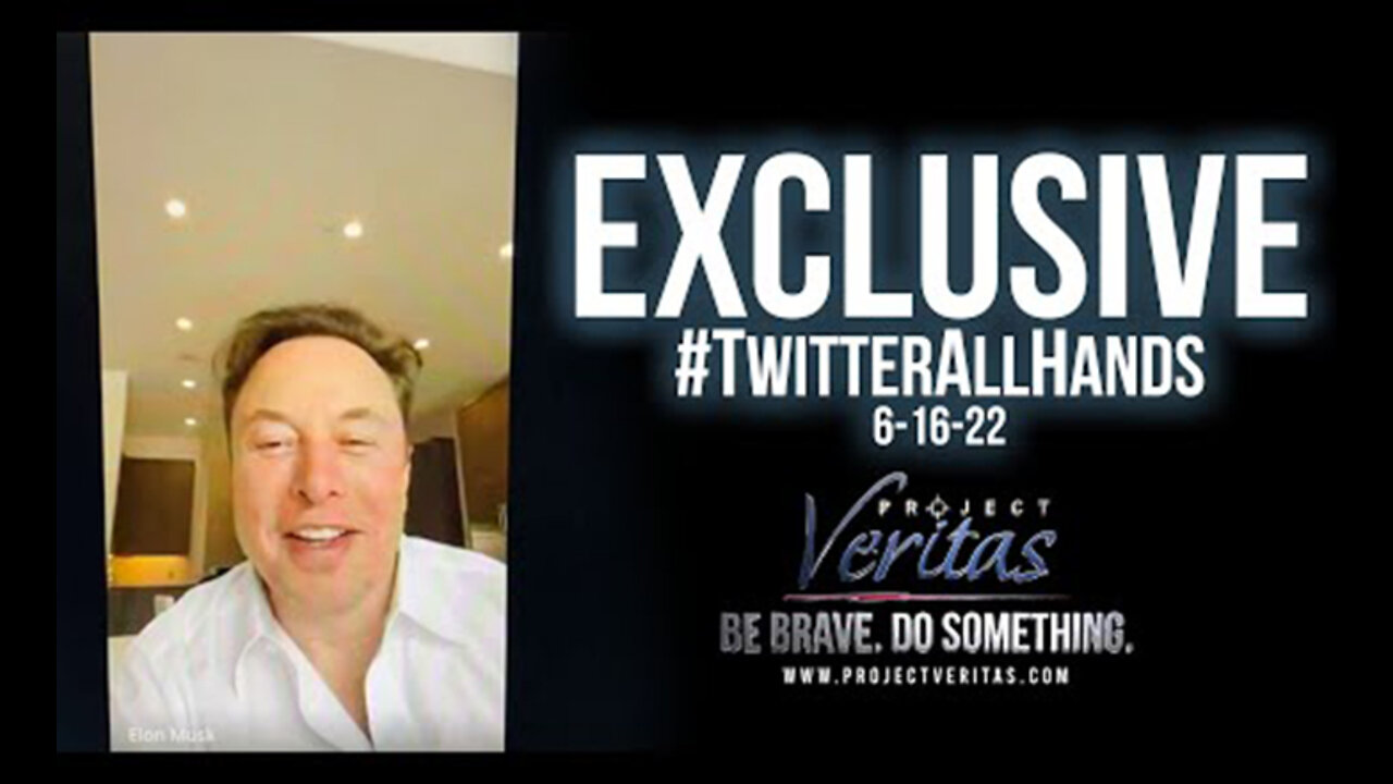 BREAKING: Project Veritas LEAKS #TwitterAllHands with Elon Musk