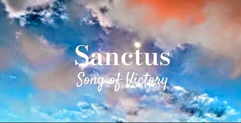 Sanctus Song of Victory