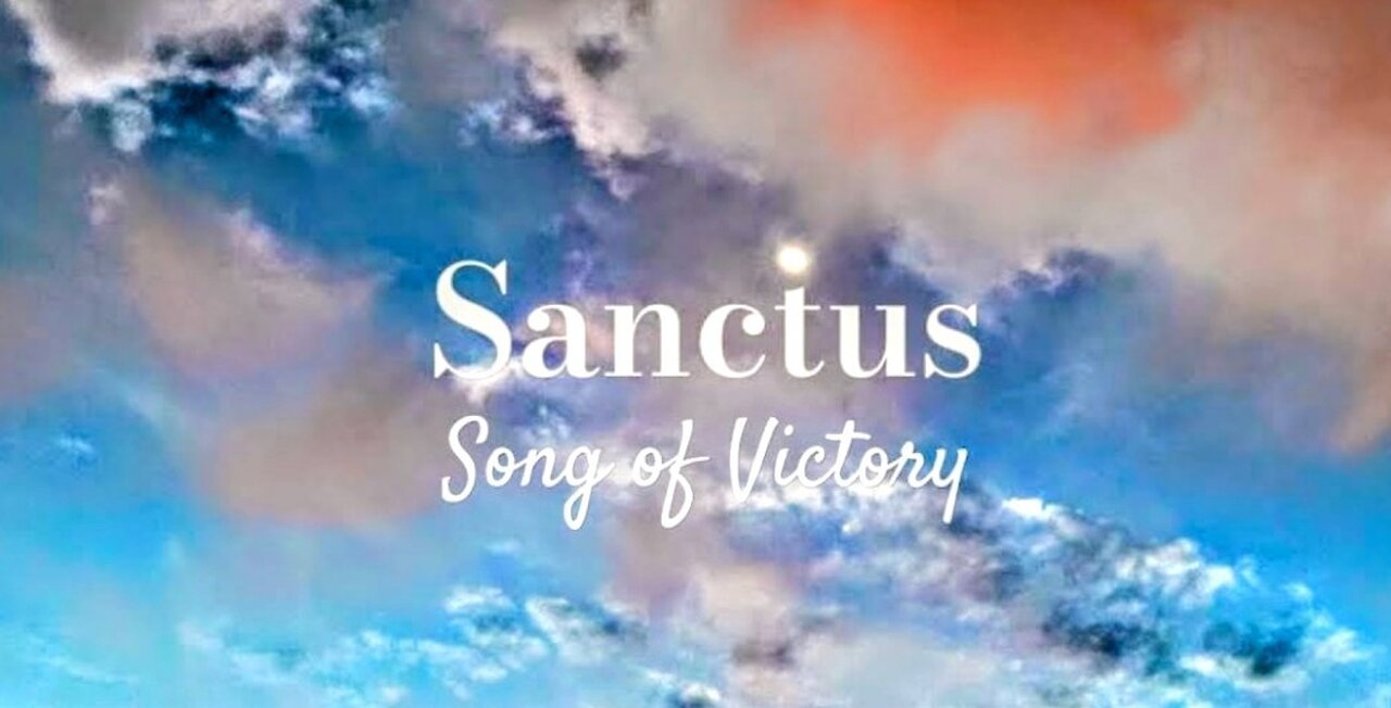 Sanctus Song of Victory