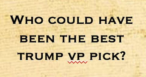 Who Could Have Been The BEST Trump VP Pick?