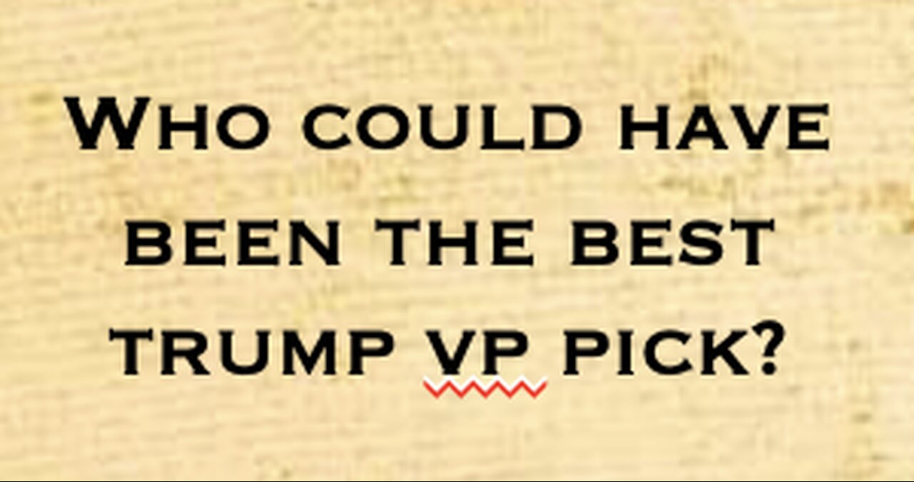 Who Could Have Been The BEST Trump VP Pick?