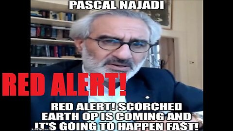 Pascal Najadi RED Alert - Scorched Earth Op Is Coming And It's Going To Happen Fast - 7/8/24..