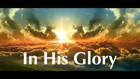 In His Glory
