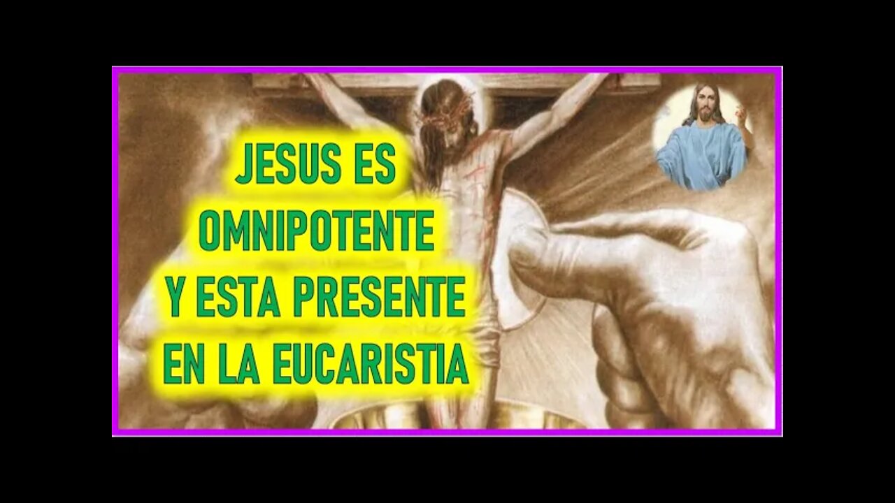 MENSAJE DE NUESTRO SEÑOR JESUS A UN ALMA NIÑA -JESUS ES OMNIPOTENTE Y ESTA PRESENTE EN LA EUCARISTI