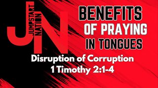 TONGUES: The Prayer That Changes GOVERNMENTS - 1 Timohty 2:1-4