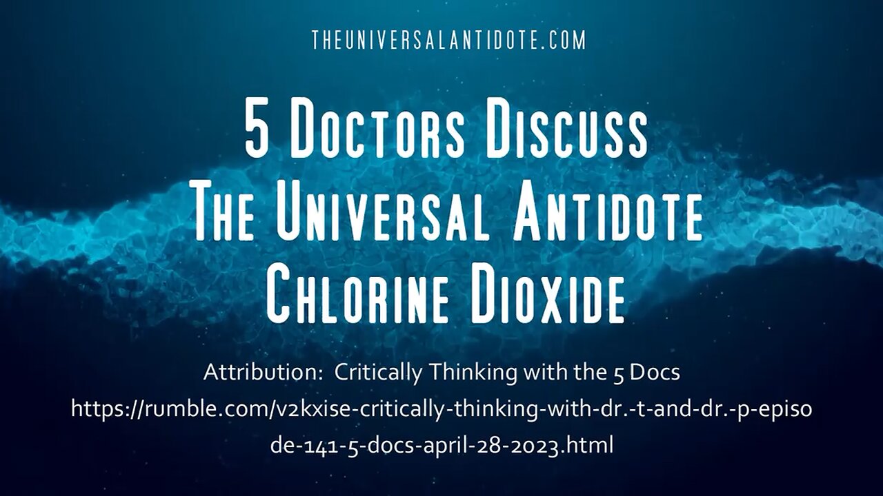 5 AMERICAN DOCTORS DISCUSS THE UNIVERSAL ANTIDOTE (Chlorine Dioxide) MMS