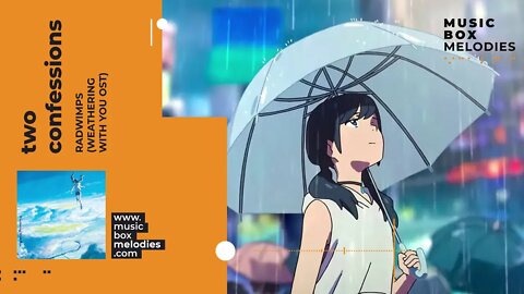[Music box melodies] - Two Confessions by RADWIMPS (Weathering With You OST)
