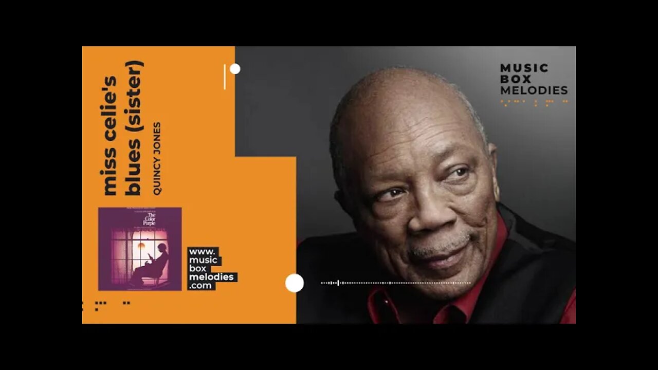 [Music box melodies] - Miss Celie's Blues (Sister) by Quincy Jones